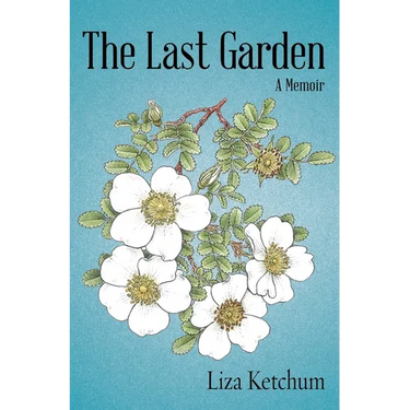 The Last Garden: A Memoir