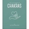The Little Book of Chakras: Heal and Balance Your Energy Centres