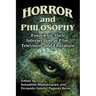 Horror and Philosophy: Essays on Their Intersection in Film, Television and Literature