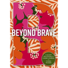 Beyond Brave: A 60-Day Devotional and Guided Journal for Young Women