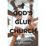 God's Gorilla Glue for the Church