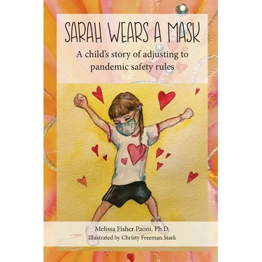Sarah Wears A Mask: A Child's Story of Adjusting to Pandemic Safety Rules