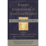 Feminist Interventions in Ethics and Politics: Feminist Ethics and Social Theory