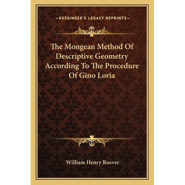 The Mongean Method Of Descriptive Geometry According To The Procedure Of Gino Loria