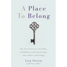 A Place to Belong: The True Story of a Teen Mom, a Humbling Leadership Journey, and a House Called Hope