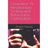 Generative AI Infrastructure: Scaling and Performance Optimization