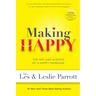 Making Happy: The Art and Science of a Happy Marriage
