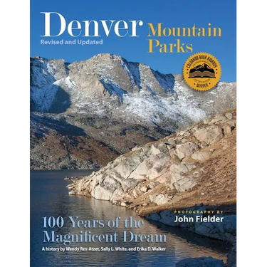 Denver Mountain Parks: 100 Years of the Magnificent Dream