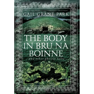The Body in Brú na Bóinne: and other ghostly tales
