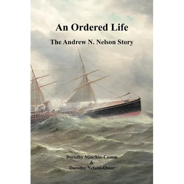An Ordered Life: The Andrew N. Nelson Story