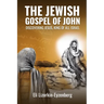 The Jewish Gospel of John: Discovering Jesus, King of All Israel