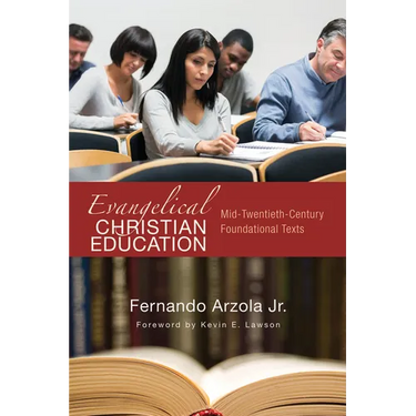 Evangelical Christian Education: Mid-Twentieth-Century Foundational Texts