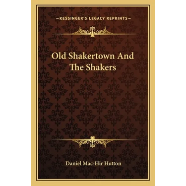 Old Shakertown And The Shakers
