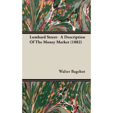 Lombard Street- A Description Of The Money Market (1882)