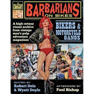 Barbarians on Bikes: Bikers and Motorcycle Gangs in Men's Pulp Adventure Magazines
