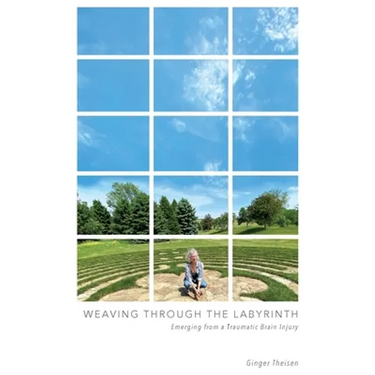 Weaving Through the Labyrinth: Emerging from a Traumatic Brain Injury