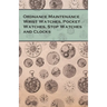 Ordnance Maintenance Wrist Watches, Pocket Watches, Stop Watches and Clocks