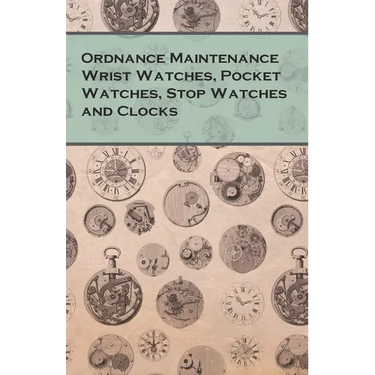 Ordnance Maintenance Wrist Watches, Pocket Watches, Stop Watches and Clocks