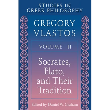 Studies in Greek Philosophy, Volume II: Socrates, Plato, and Their Tradition