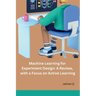 Machine Learning for Experiment Design: A Review, with a Focus on Active Learning