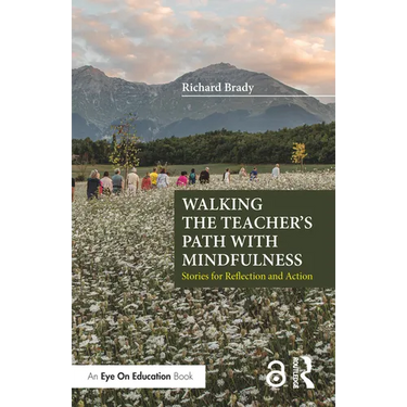 Walking the Teacher's Path with Mindfulness: Stories for Reflection and Action