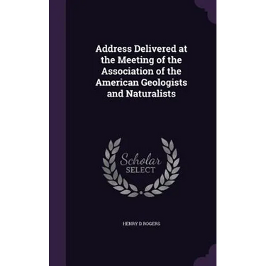 Address Delivered at the Meeting of the Association of the American Geologists and Naturalists