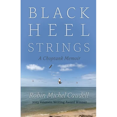 Black Heel Strings: A Choptank Memoir