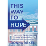 This Way to Hope: The Challenges, Hard Truths, and Triumphs of Working with Critically At-Risk Students