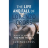 The Life and Fall of Lorenzo Cross: Murder or Not Murder you Make the Call