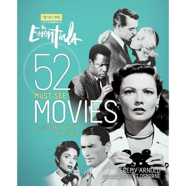 The Essentials: 52 Must-See Movies and Why They Matter
