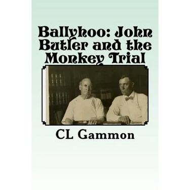Ballyhoo: John Butler and the Monkey Trial
