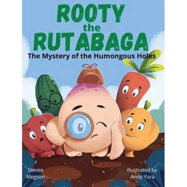 Rooty the Rutabaga: The Mystery of the Humongous Holes
