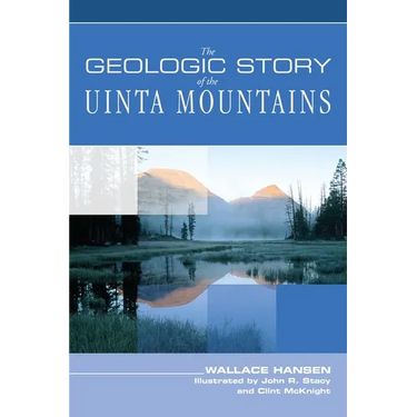 Geologic Story of the Uinta Mountains