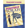 Positively Torah Teacher's Guide