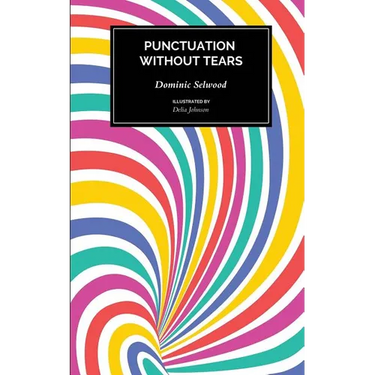Punctuation Without Tears: Punctuate Confidently - In Minutes!