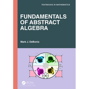 Fundamentals of Abstract Algebra