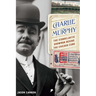Charlie Murphy: The Iconoclastic Showman Behind the Chicago Cubs