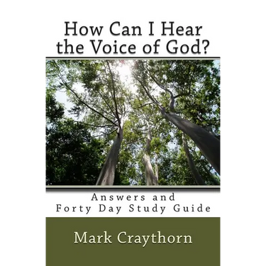 How can I Hear the Voice of God?: Answers and Forty Day Study Guide