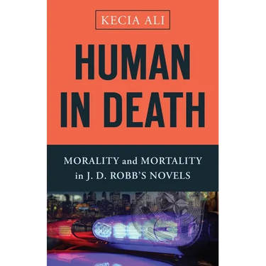 Human in Death: Morality and Mortality in J. D. Robb's Novels