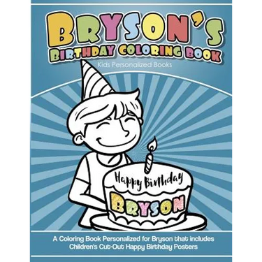 Bryson's Birthday Coloring Book Kids Personalized Books: A Coloring Book Personalized for Bryson that includes Children's Cut Out Happy Birthday Poste