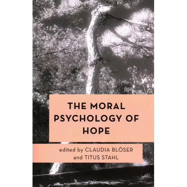 The Moral Psychology of Hope