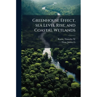 Greenhouse Effect, sea Level Rise, and Coastal Wetlands