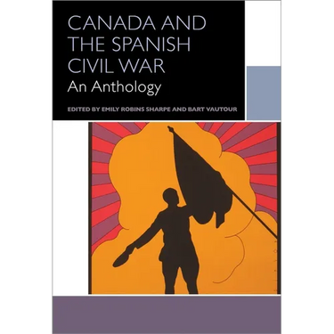 Canada and the Spanish Civil War: An Anthology