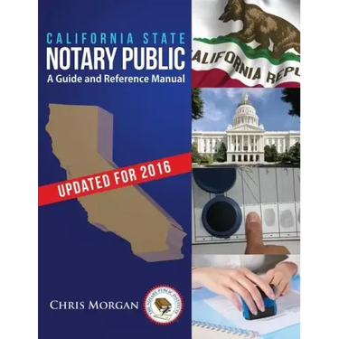 California State Notary Public: A Guide and Reference Manual