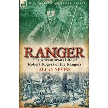 Ranger: The Adventurous Life of Robert Rogers of the Rangers