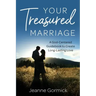 Your Treasured Marriage: A God-Centered Guidebook to Create Long-Lasting Love