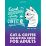 Cat & Coffee Coloring Book For Adults