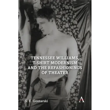 Tennessee Williams, T-Shirt Modernism and the Refashionings of Theater