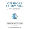 Offshore Companies: How To Register Tax-Free Companies in High-Tax Countries