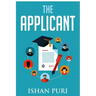 The Applicant: An Insider's Guide to the College Admissions Process